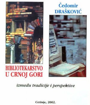 Drašković, Čedomir: BIBLIOTEKARSTVO U CRNOJ GORI