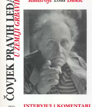 Đukić, Radivoje – Lola: ČOVJEK PRAVIH LEĐA U ZEMLJI GRBAVIH