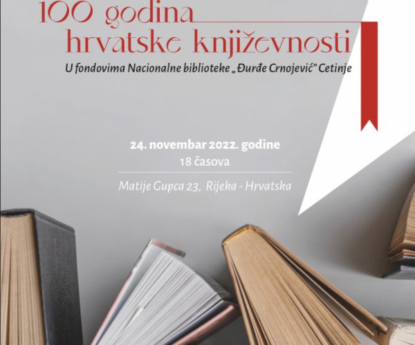 „100 GODINA HRVATSKE KNJIŽEVNOSTI” U FONDOVIMA NACIONALNE BIBLIOTEKE CRNE GORE